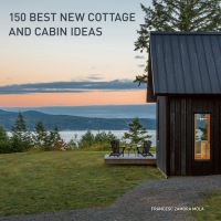 Book Cover for 150 Best New Cottage and Cabin Ideas by Francesc Zamora Mola