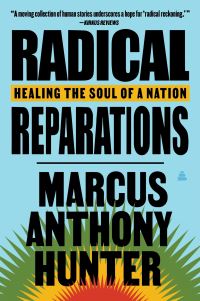 Book Cover for Radical Reparations by Marcus Anthony Hunter