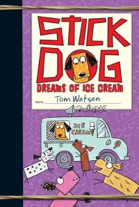 Book Cover for Stick Dog Dreams of Ice Cream by Tom Watson