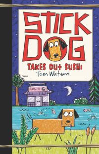 Book Cover for Stick Dog Takes Out Sushi by Tom Watson