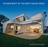 Book Cover for 150 New Best of the Best House Ideas by Macarena Abascal