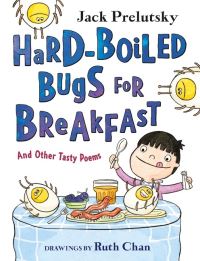 Book Cover for Hard-Boiled Bugs for Breakfast and Other Tasty Poems by Jack Prelutsky