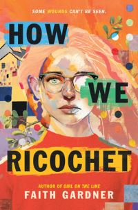 Book Cover for How We Ricochet by Faith Gardner