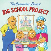 Book Cover for The Berenstain Bears' Big School Project by Mike Berenstain