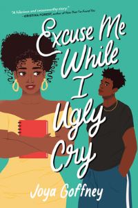 Book Cover for Excuse Me While I Ugly Cry by Joya Goffney