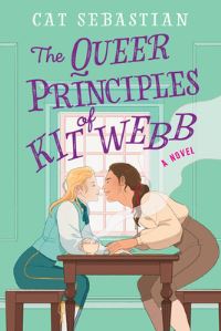 Book Cover for The Queer Principles of Kit Webb by Cat Sebastian