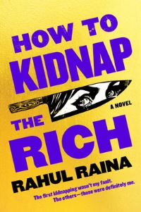 Book Cover for How to Kidnap the Rich by Rahul Raina