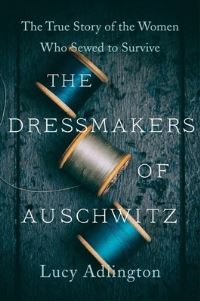 Book Cover for The Dressmakers of Auschwitz by Lucy Adlington