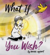 Book Cover for What If You Wish? by Anne Appert