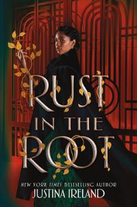 Book Cover for Rust in the Root by Justina Ireland