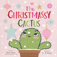 Book Cover for The Christmassy Cactus by Beth Ferry