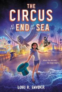 Book Cover for The Circus at the End of the Sea by Lori R Snyder