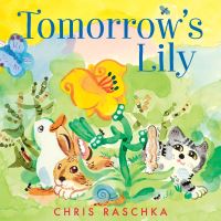 Book Cover for Tomorrow's Lily by Christopher Raschka
