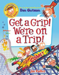 Book Cover for Get a Grip! We're on a Trip! by Dan Gutman