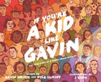 Book Cover for If You're a Kid Like Gavin by Gavin Grimm, Kyle Lukoff