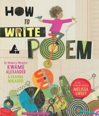 Book Cover for How to Write a Poem by Kwame Alexander, Deanna Nikaido