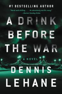 Book Cover for A Drink Before the War by Dennis Lehane