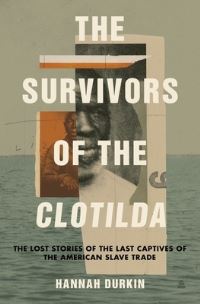 Book Cover for The Survivors of the Clotilda by Hannah Durkin