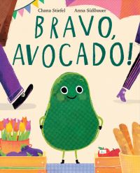 Book Cover for Bravo, Avocado! by Chana Stiefel