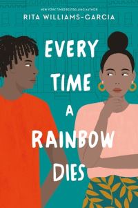 Book Cover for Every Time a Rainbow Dies by Rita WilliamsGarcia