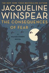 Book Cover for The Consequences of Fear by Jacqueline Winspear