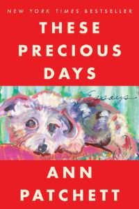 Book Cover for These Precious Days by Ann Patchett
