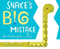Book Cover for Snake's Big Mistake by Sarah Kurpiel