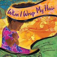 Book Cover for When I Wrap My Hair by Shauntay Grant