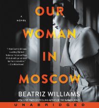 Book Cover for Our Woman in Moscow CD by Beatriz Williams