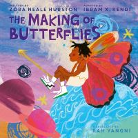 Book Cover for The Making of Butterflies by Ibram X Kendi, Zora Neale Hurston