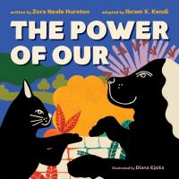 Book Cover for The Power of Our by Ibram X Kendi, Zora Neale Hurston