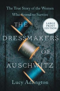 Book Cover for The Dressmakers of Auschwitz by Lucy Adlington