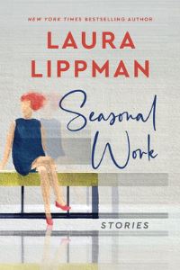 Book Cover for Seasonal Work by Laura Lippman