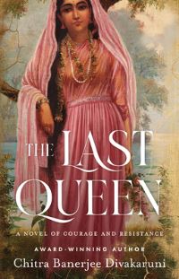 Book Cover for The Last Queen by Chitra Banerjee Divakaruni