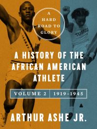 Book Cover for A Hard Road to Glory. Vol. 2 1919-1945 by Arthur Ashe