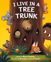 Book Cover for I Live in a Tree Trunk by Meg Fleming