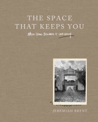 Book Cover for The Space That Keeps You by Jeremiah Brent