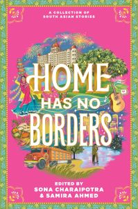 Book Cover for Home Has No Borders by Samira Ahmed, Sona Charaipotra