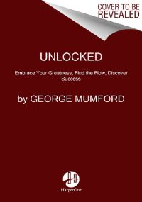 Book Cover for Unlocked by George Mumford