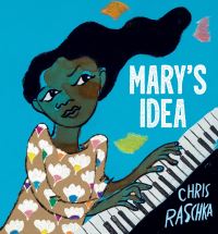 Book Cover for Mary's Idea by Christopher Raschka