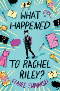 Book Cover for What Happened to Rachel Riley? by Claire Swinarski