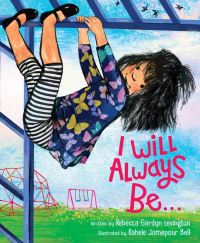 Book Cover for I Will Always Be... by Rebecca Gardyn Levington