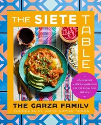Book Cover for The Siete Table by Garza family
