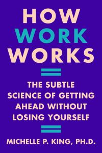 Book Cover for How Work Works by Michelle P King