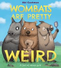 Book Cover for Wombats Are Pretty Weird by Abi Cushman
