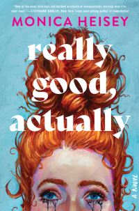 Book Cover for Really Good, Actually by Monica Heisey
