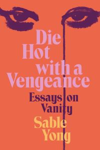 Book Cover for Die Hot With a Vengeance by Sable Yong