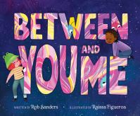 Book Cover for Between You and Me by Rob Sanders