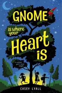 Book Cover for Gnome Is Where Your Heart Is by Casey Lyall