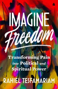 Book Cover for Imagine Freedom by Rahiel Tesfamariam